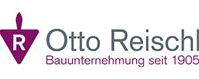 Otto Reischl GmbH Bauunternehmung